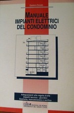 Donato MANUALE IMPIANTI ELETTRICI DEL CONDOMINIO adeguamenti,gestione,verifiche.