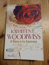 IL FIORE E LA FIAMMA di KATHLEENE WOODIWISS, ed MARSILIO BIL F 1257