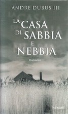 LN2- LA CASA DI SABBIA E NEBBIA - ANDRE DUBUS III - PIEMME - BS - JXS280