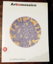ARTI MOSAICO (la Collezione Bisazza) SKIRA ED. 1996