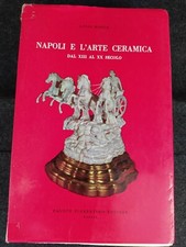 LUIGI MOSCA NAPOLI E L'ARTE CERAMICA DAL XIII AL XX SECOLO FIORENTINO 1963