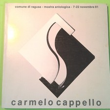 CARMELO CAPPELLO MOSTRA ANTOLOGICA RAGUSA 7-22 NOVEMBRE 1981
