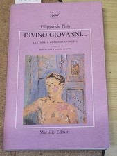 De PISIS Filippo. DIVINO GIOVANNI.... Marsilio Editori, 1988