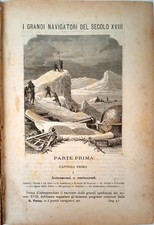 I GRANDI NAVIGATORI DEL SECOLO XVIII  - GIULIO VERNE - PARTE I E II  CA. 1880/90