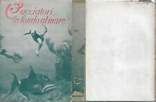 Hass Hans TRE CACCIATORI IN FONDO AL MARE Mediterranea 1950