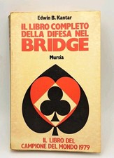 Il libro completo della difesa nel bridge - Kantar - Mursia 1980