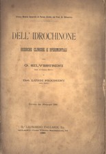 Dell' idrochinone. Ricerche cliniche e sperimentali. Prof. G. Silvestrini - Dott