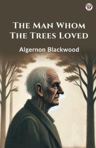 Algernon blackwood the man - the,