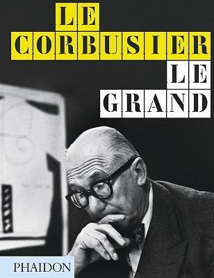 Corbusier le grand - le, corbusier: