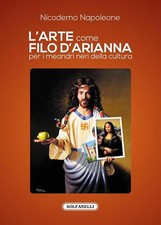 L'arte come filo d'Arianna per i meandri neri della cultura - Napoleone Nicodemo