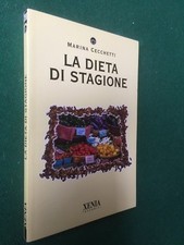 Cecchetti LA DIETA DI STAGIONE Guida Xenia n 298 (2010) Libro Cibo Cucina =NUOVO