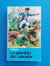 R. Rever - Lo sperduto del Labrador - Collana .  Malipiero 1969 
