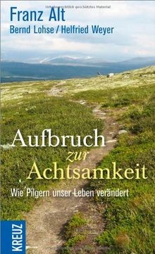 Aufbruch zur achtsamkeit - aufbruch, achtsamkeit: