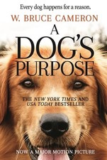 Dog purpose a novel for - purpose:,