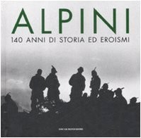 Alpini 140 anni storia ed - alpini., di