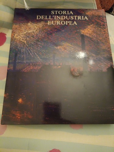 Storia dell industria - dell'industria, europea