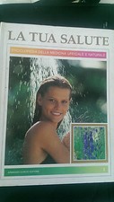 La tua Salute- Enciclopedia della Medicina Ufficiale e Naturale ed.Curcio vol.1
