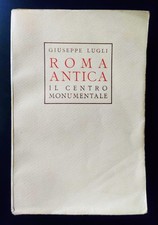 Giuseppe Lugli-Roma antica. Il centro monumentale-Danesi-1946