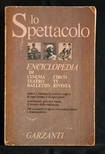 LO SPETTACOLO. Enciclopedia Di Cinema Teatro... AA.VV. Garzanti.