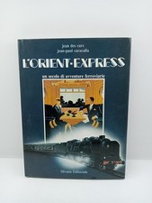 L'Orient Express un secolo di avventure ferroviarie - Silvana Editoriale