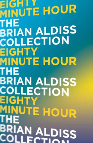 Brian aldiss eighty minute - aldiss,