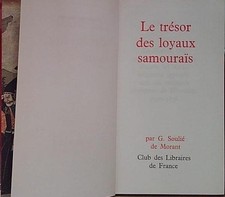 Morant soulie' g. (de). LE TRESOR DES LOYAUX SAMOURAIS. H. Piazza.