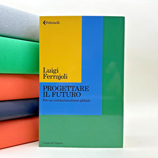 Progettare il futuro - Luigi Ferrajoli - Feltrinelli 2025 - 9788807105852
