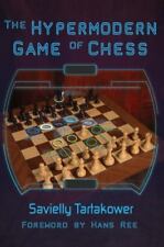 The Hypermodern Game of Chess - Savielly Tartakower