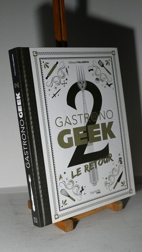 Cuisine gastrono geek - 2, le