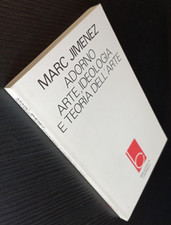 MARC JIMENEZ - Adorno: arte, ideologia e teoria dell'arte - Biblioteca Cappelli