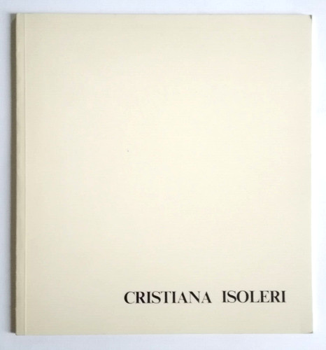 Catalogo cristina isoleri - cristina, arte