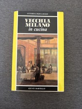 VECCHIA MILANO IN CUCINA - OTTORINA PERNA BOZZI - ED. GIUNTI MARTELLO - 1985