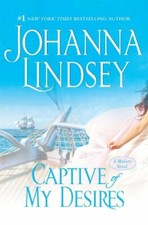 Captive of My Desires (Malory Novels) by Lindsey, Johanna 1416505474