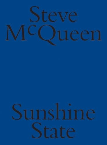 Steve mcqueen sunshine state - steve, mcqueen: