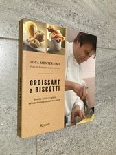 LUCA MONTERSINO CROISSANT E BISCOTTI RIZZOLI 2016 RICETTE DOLCI SDA INCLUSA