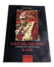 A Sud Del Paradiso Canzoni Testi E Musica Degli Slayer - Tsunami Edizioni