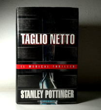 TAGLIO NETTO DI STANLEY POTTINGER IL MEDICAL THRILLER LIBRO COPERTINA RIGIDA(45)