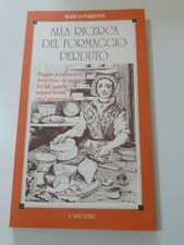 Marco Parenti "ALLA RICERCA DEL FORMAGGIO PERDUTO" PIEMONTE- CUCINA- GASTRONOMIA