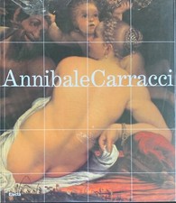 A cura di Daniele Benati e Eugenio Riccòmini - Annibale Carracci  [Electa, 2006]