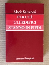 Mario Salvadori - Perché gli edifici stanno in piedi - Bompiani 1990