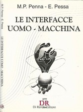 Le interfacce uomo-macchina. . M. Petronilla Penna, Eliano Pessa. 1996. .
