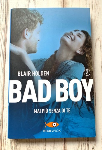 Bad boy mai più senza - mai,