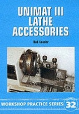 Unimat III Lathe Accessories (Workshop Practice) by Bob Loader [Paperback]