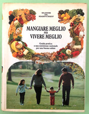 MANGIARE BENE PER VIVERE MEGLIO - SELEZIONE DAL READER'S DIGEST - Libro [L325]