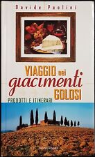 Davide Paolini, Viaggio nei giacimenti golosi. Prodotti..., Ed. Mondadori, 2000