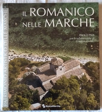 Il romanico nelle Marche - Paolo Piva - Ed. Banca Marche - Sigillato