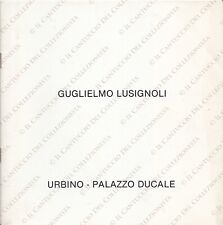 Artista Guglielmo Lusignoli mostra pittura scultura Urbino Palazzo ducale