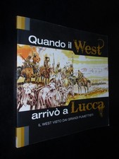 QUANDO IL WEST ARRIV A LUCCA – HUGO PRATT TEX SERGIO TOPPI DINO BATTAGLIA ECC.