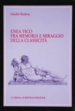 Enea Vico Fra Memoria E Miraggio Della Classicita: (Opera Vincitrice VIII...