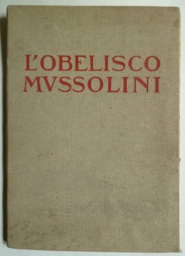 Obelisco mussolini - mussolini,,
